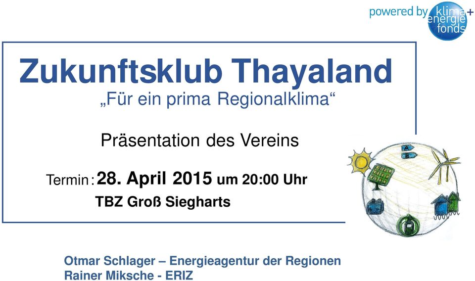 28. April 2015 um 20:00 Uhr TBZ Groß Siegharts