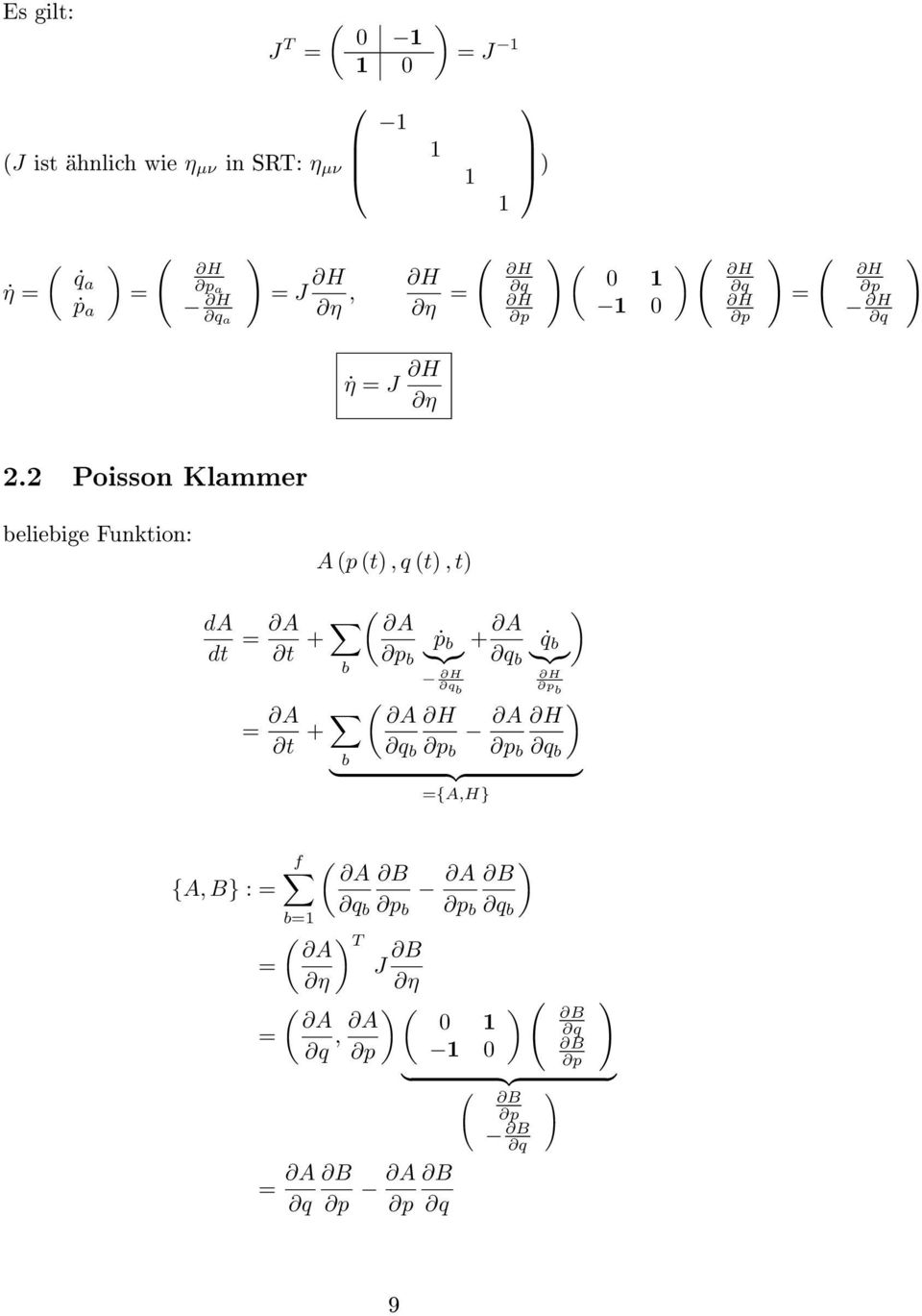2 Poisson Klammer elieige Funktion: A p t, q t, t da dt = A t + A p ṗ + A q p
