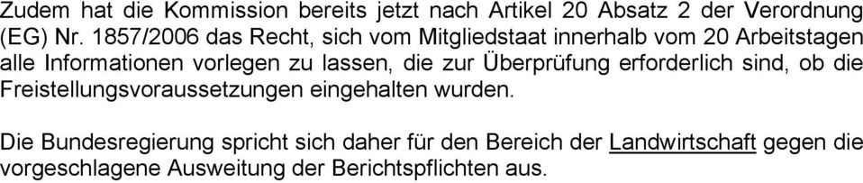 lassen, die zur Überprüfung erforderlich sind, ob die Freistellungsvoraussetzungen eingehalten wurden.