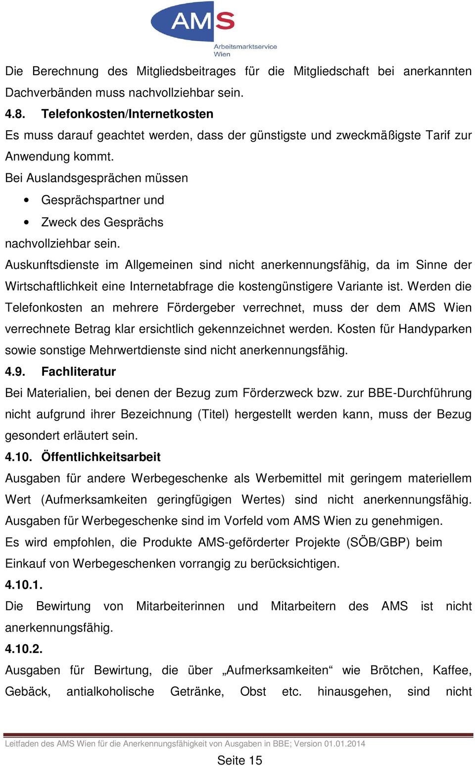 Bei Auslandsgesprächen müssen Gesprächspartner und Zweck des Gesprächs nachvollziehbar sein.