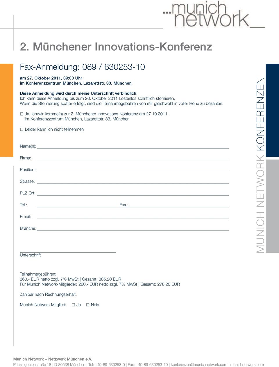 Ja, ich/wir komme(n) zur 2. Münchener Innovations-Konferenz am 27.10.2011, im Konferenzzentrum München, Lazarettstr.