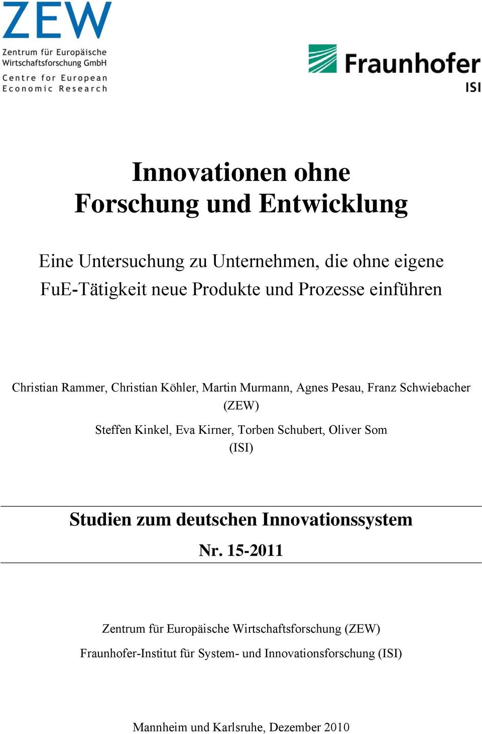 Kinkel, Eva Kirner, Torben Schubert, Oliver Som (ISI) Studien zum deutschen Innovationssystem Nr.