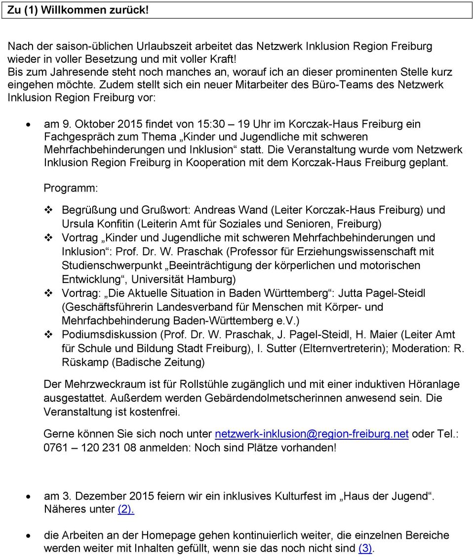 Zudem stellt sich ein neuer Mitarbeiter des Büro-Teams des Netzwerk Inklusion Region Freiburg vor: am 9.
