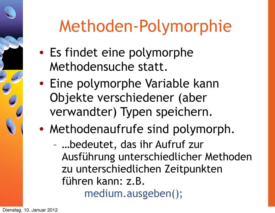 speichern. Methodenaufrufe sind polymorph.