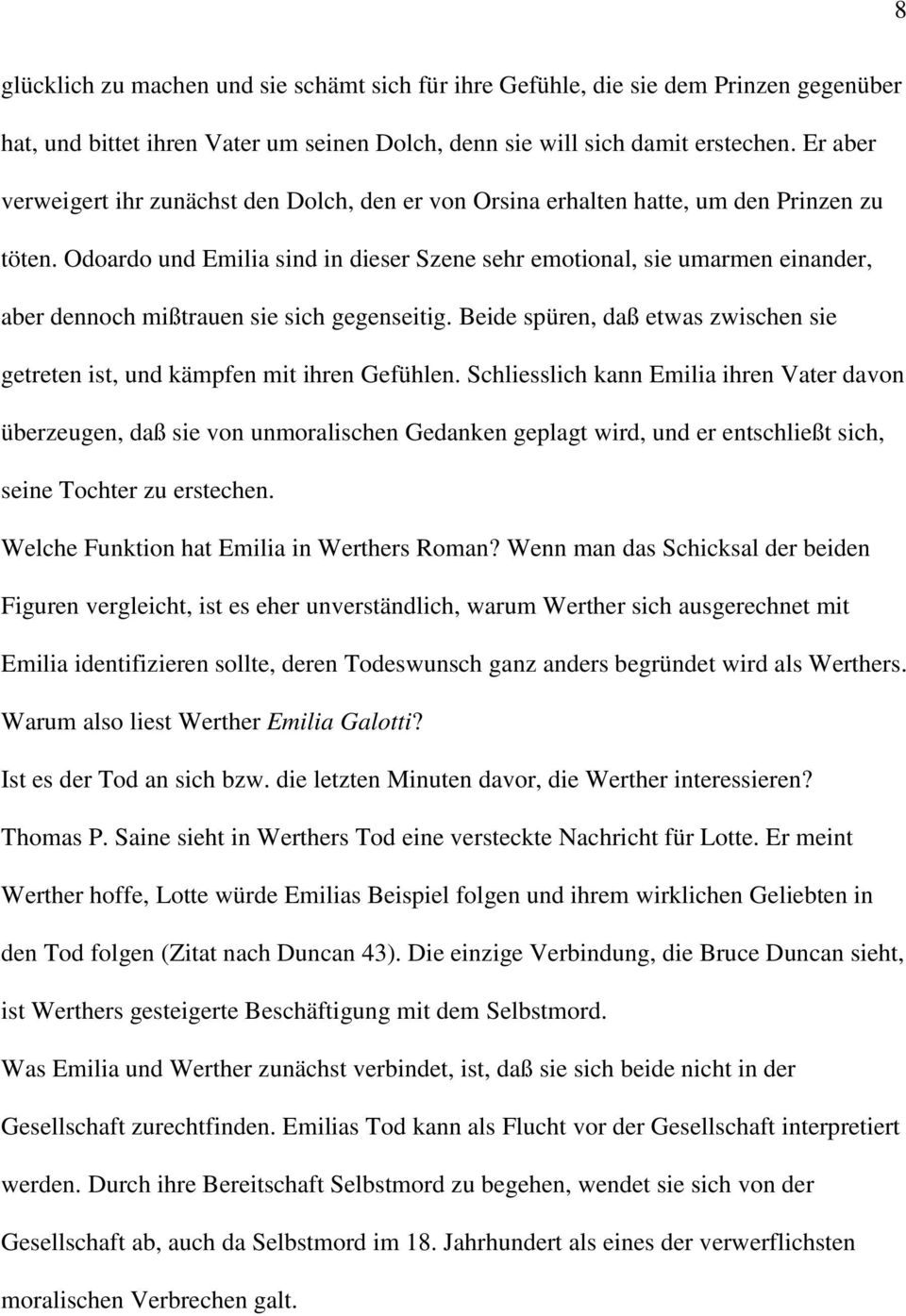 Odoardo und Emilia sind in dieser Szene sehr emotional, sie umarmen einander, aber dennoch mißtrauen sie sich gegenseitig.