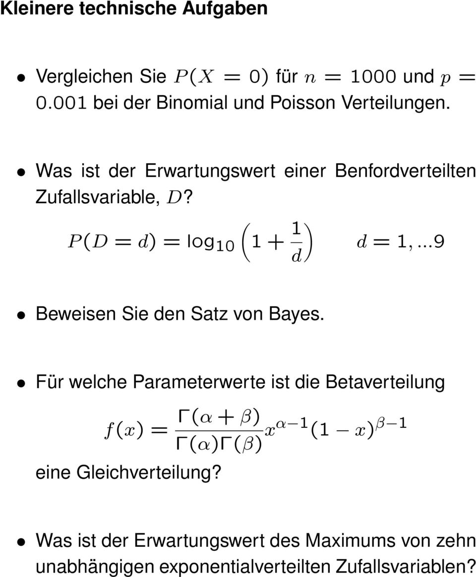 P (D = d) = log 10 1+ 1 d =1,...9 d Beweisen Sie den Satz von Bayes.