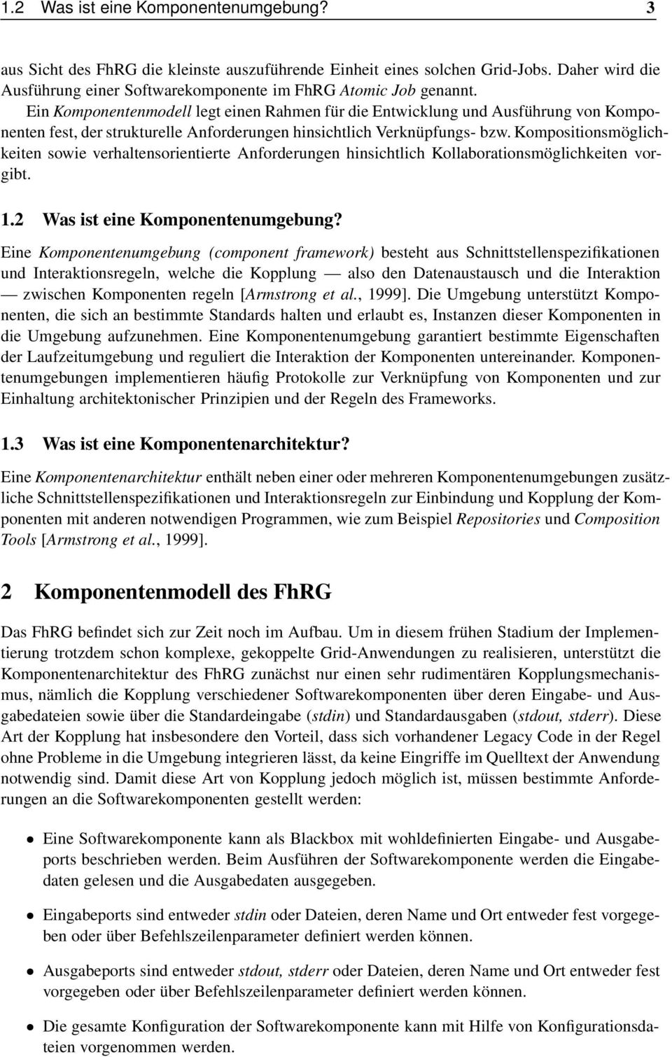 Kompositionsmöglichkeiten sowie verhaltensorientierte Anforderungen hinsichtlich Kollaborationsmöglichkeiten vorgibt. 1.2 Was ist eine Komponentenumgebung?