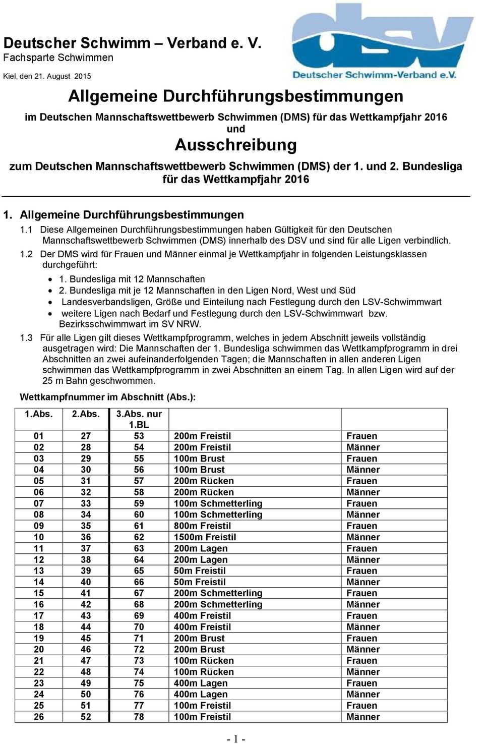 der 1. und 2. Bundesliga für das Wettkampfjahr 2016 1. Allgemeine Durchführungsbestimmungen 1.