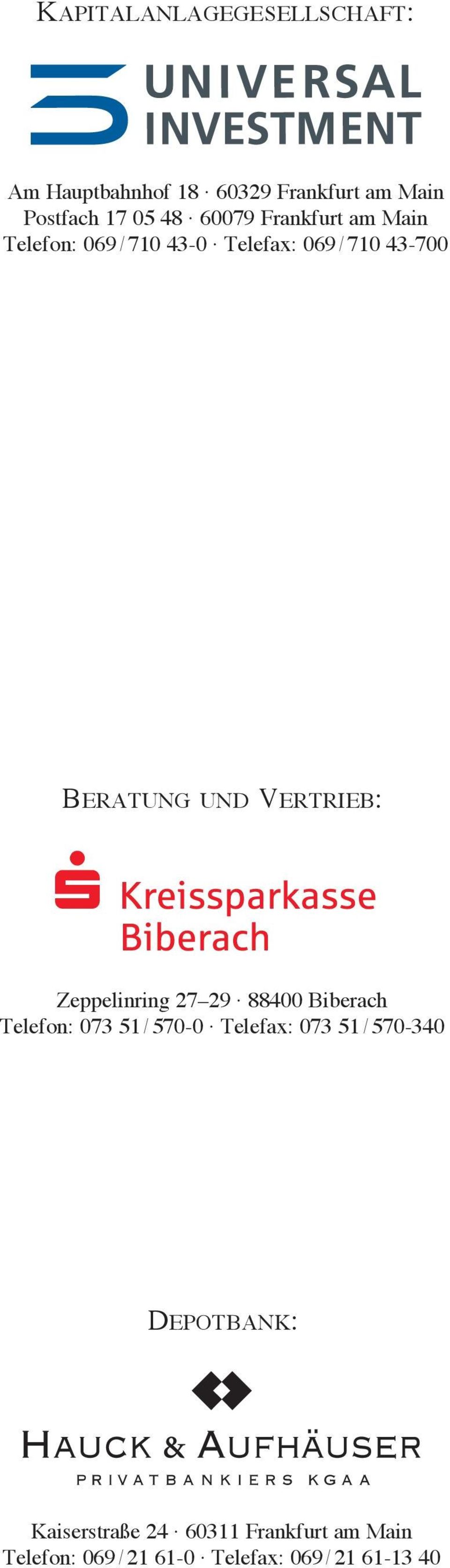 Kreissparkasse Biberach Zeppelinring 27 29 88400 Biberach Telefon: 073 51 / 570-0 Telefax: 073 51 /