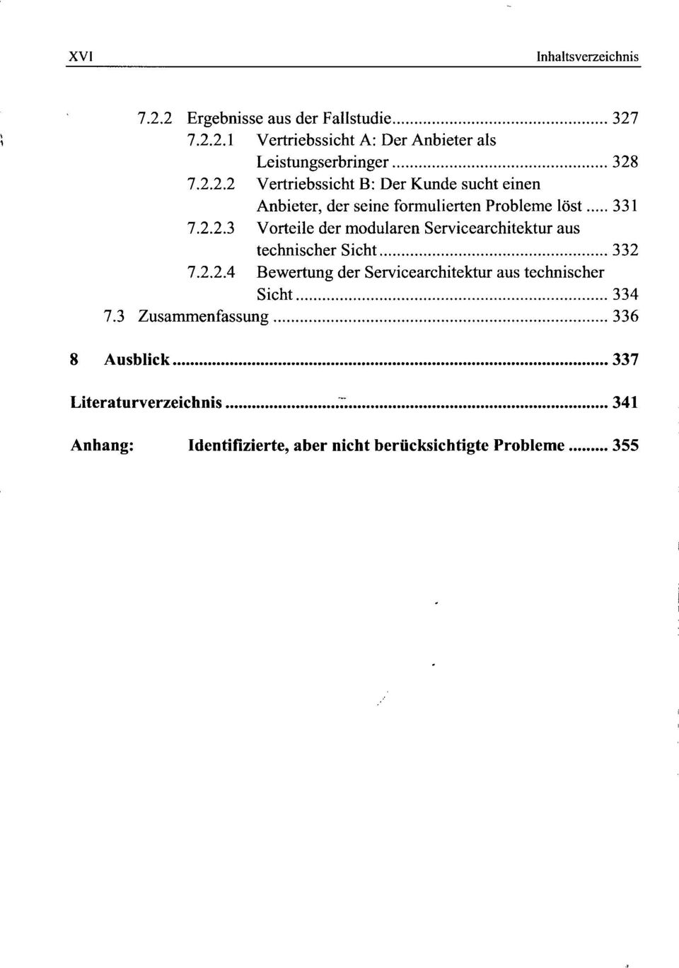 2.2.4 Bewertung der Servicearchitektur aus technischer Sicht 334 7.3 Zusammenfassung 336 8 Ausblick 337 Literaturverzeichnis.