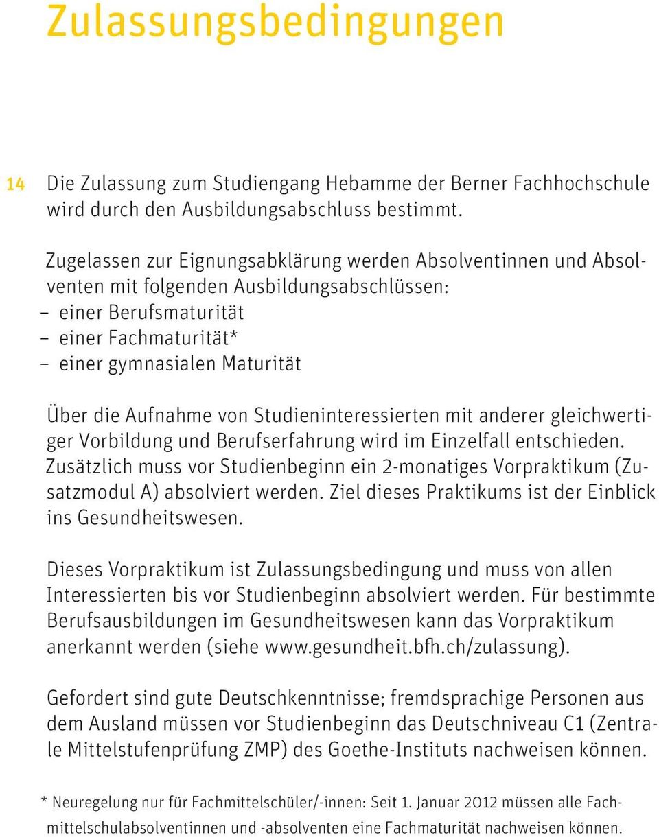 von Studieninteressierten mit anderer gleichwertiger Vorbildung und Berufserfahrung wird im Einzelfall entschieden.