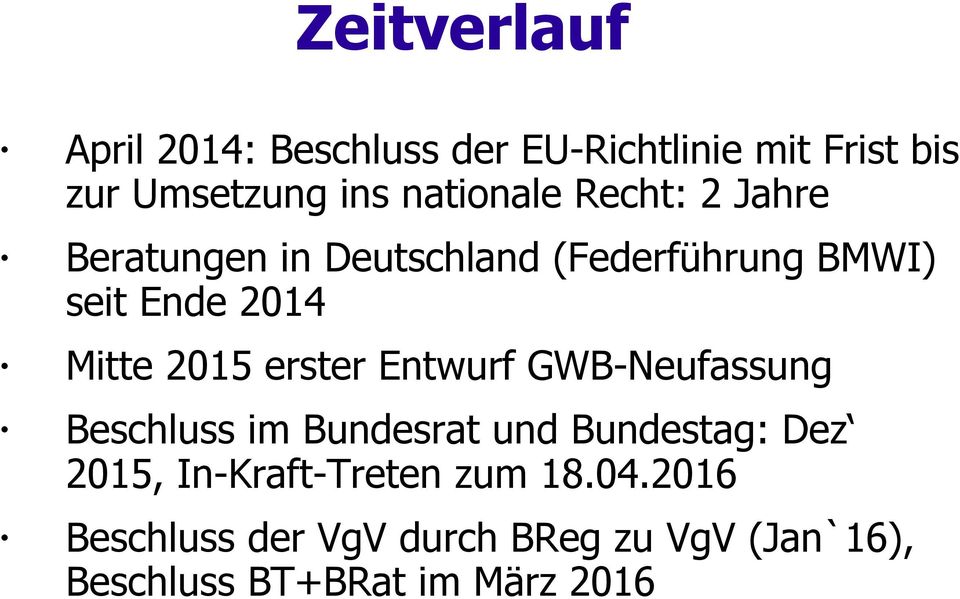 2015 erster Entwurf GWB-Neufassung Beschluss im Bundesrat und Bundestag: Dez 2015,