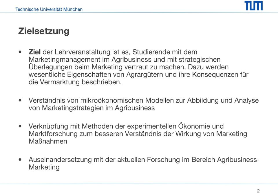 Verständnis von mikroökonomischen Modellen zur Abbildung und Analyse von Marketingstrategien im Agribusiness Verknüpfung mit Methoden der