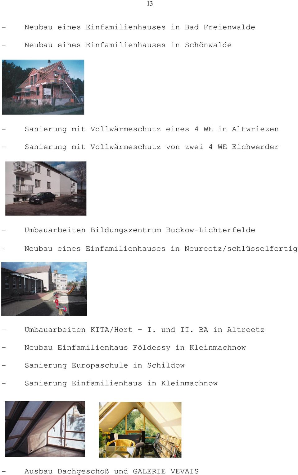 Neubau eines Einfamilienhauses in Neureetz/schlüsselfertig - Umbauarbeiten KITA/Hort I. und II.