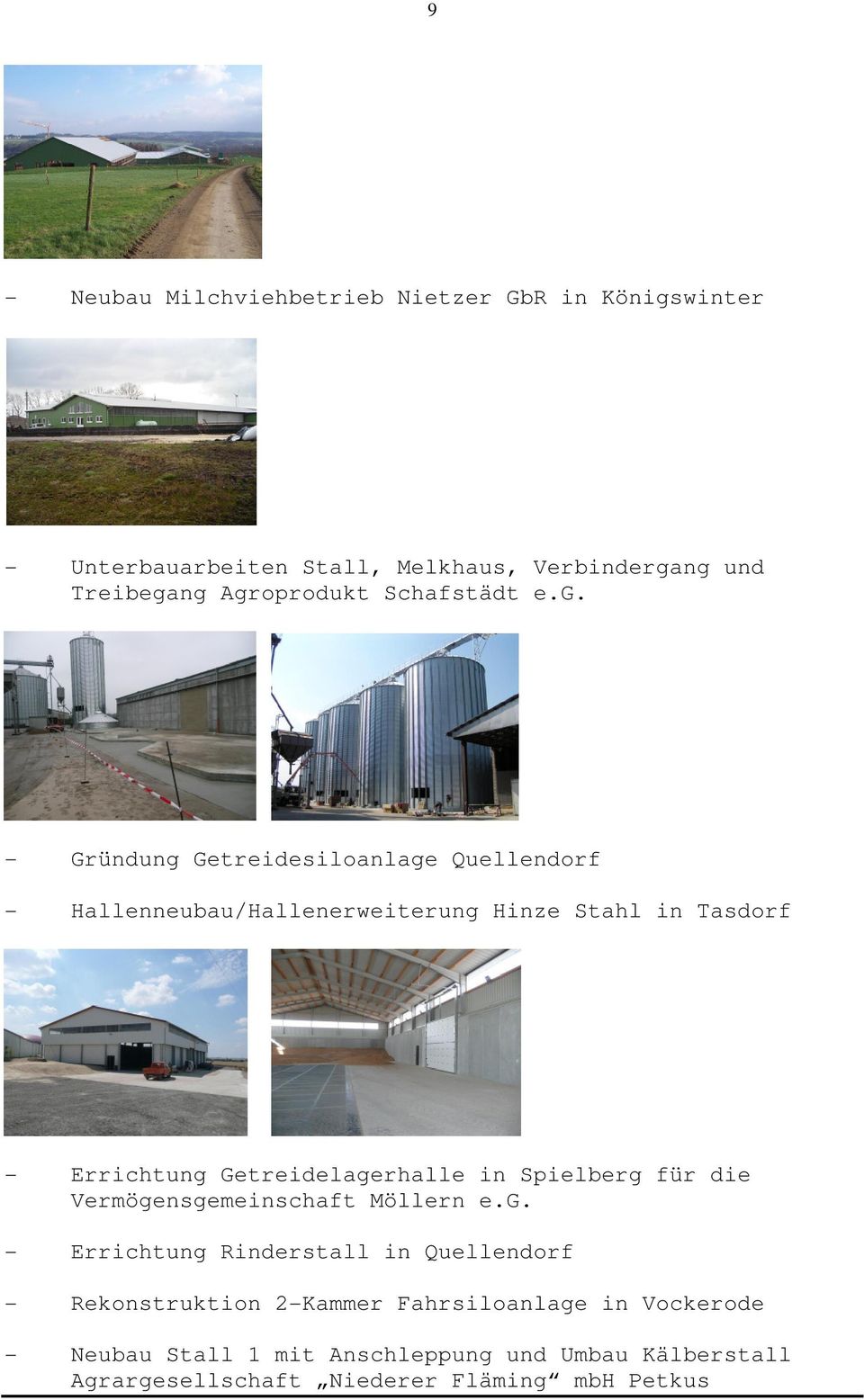 - Gründung Getreidesiloanlage Quellendorf - Hallenneubau/Hallenerweiterung Hinze Stahl in Tasdorf - Errichtung Getreidelagerhalle in