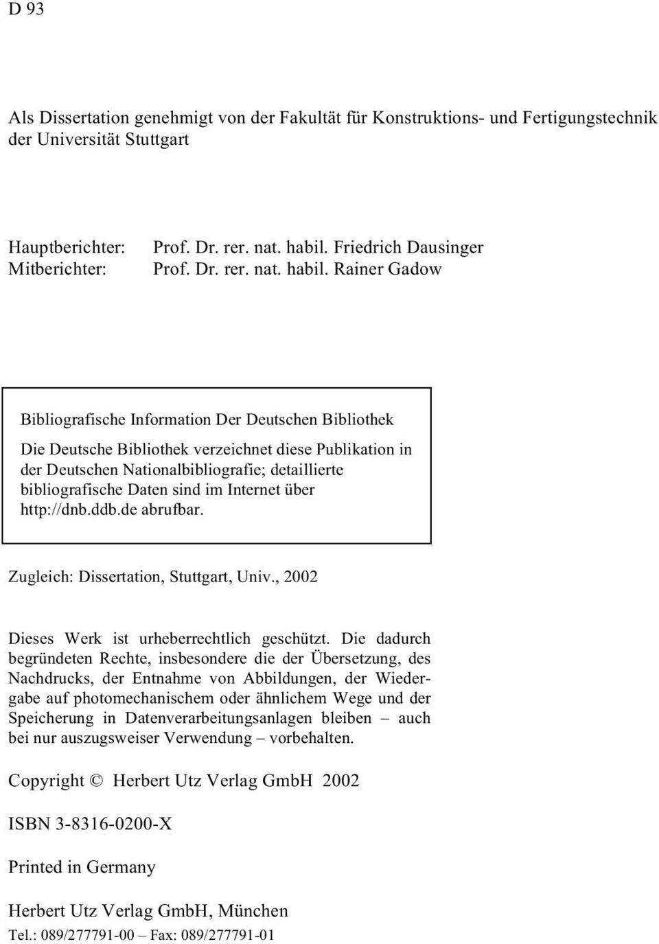 Rainer Gadow Bibliografische Information Der Deutschen Bibliothek Die Deutsche Bibliothek verzeichnet diese Publikation in der Deutschen Nationalbibliografie; detaillierte bibliografische Daten sind