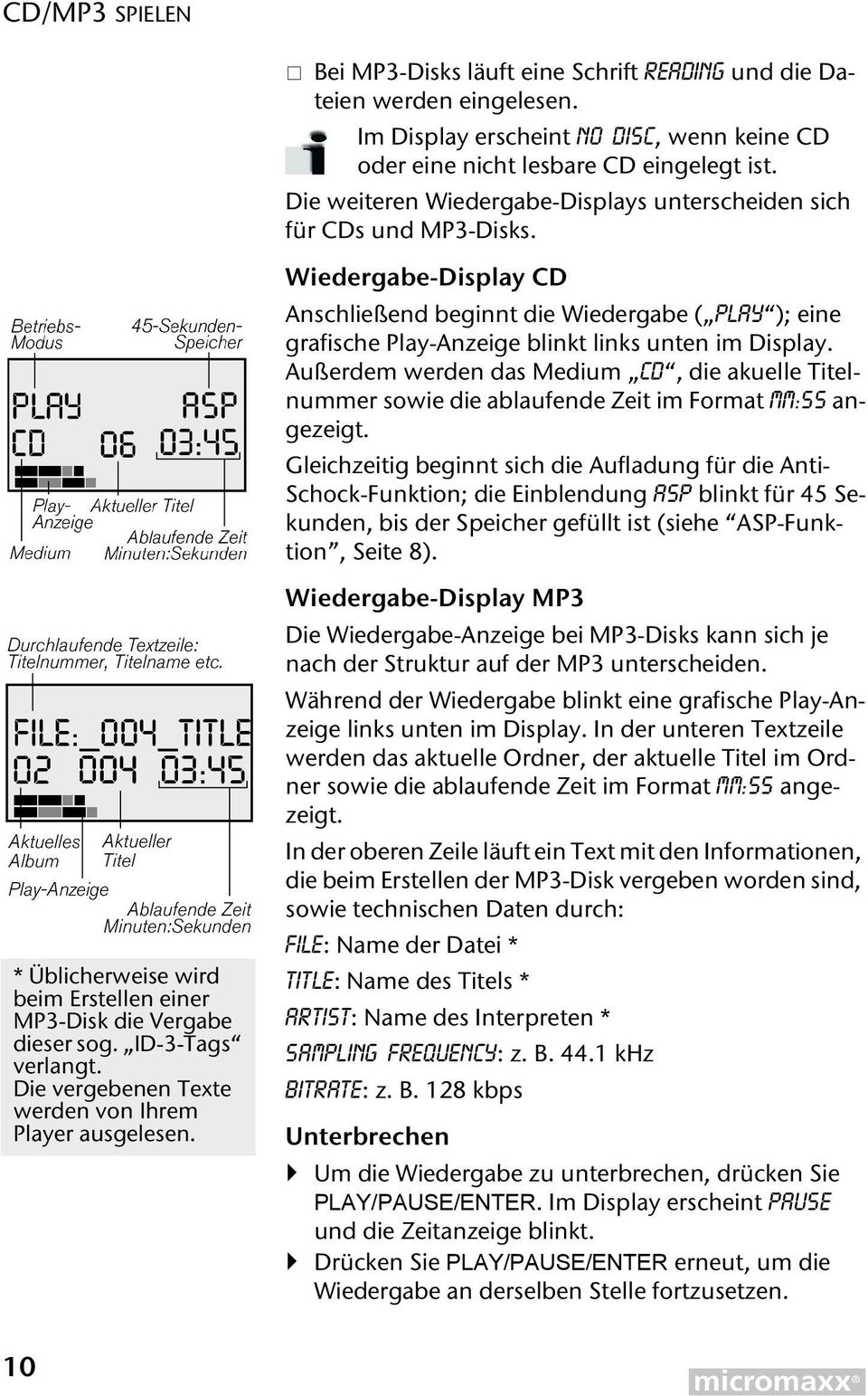 Wiedergabe-Display CD Anschließend beginnt die Wiedergabe ( PLAY ); eine grafische Play-Anzeige blinkt links unten im Display.