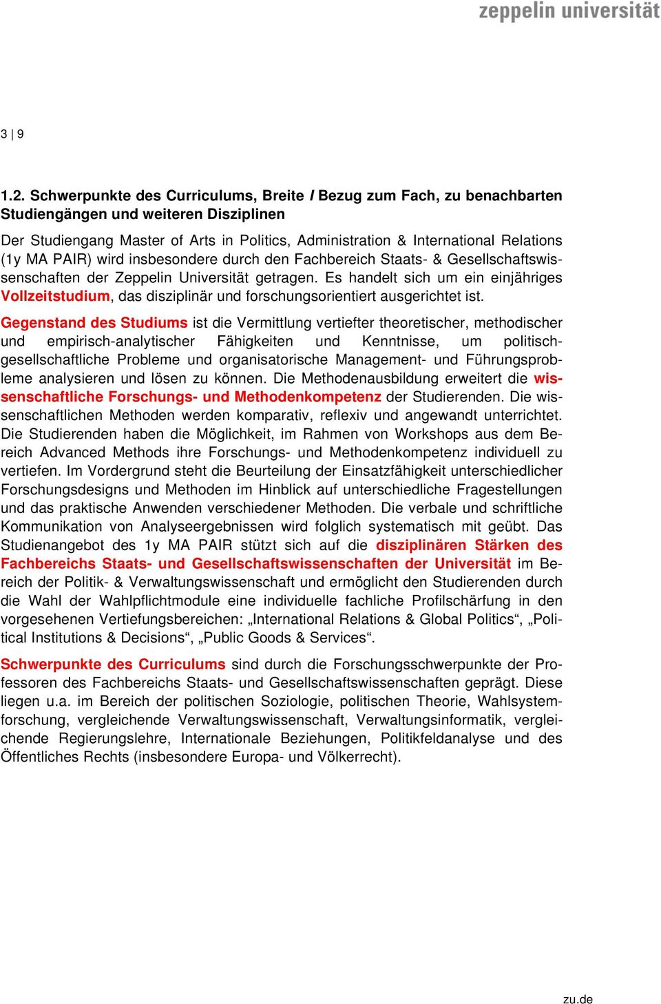 MA PAIR) wird insbesondere durch den Fachbereich Staats- & Gesellschaftswissenschaften der Zeppelin Universität getragen.