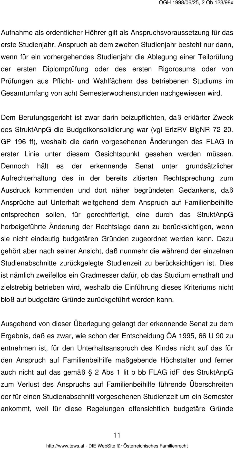 Pflicht- und Wahlfächern des betriebenen Studiums im Gesamtumfang von acht Semesterwochenstunden nachgewiesen wird.