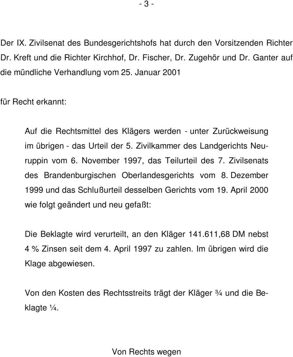 November 1997, das Teilurteil des 7. Zivilsenats des Brandenburgischen Oberlandesgerichts vom 8. Dezember 1999 und das Schlußurteil desselben Gerichts vom 19.