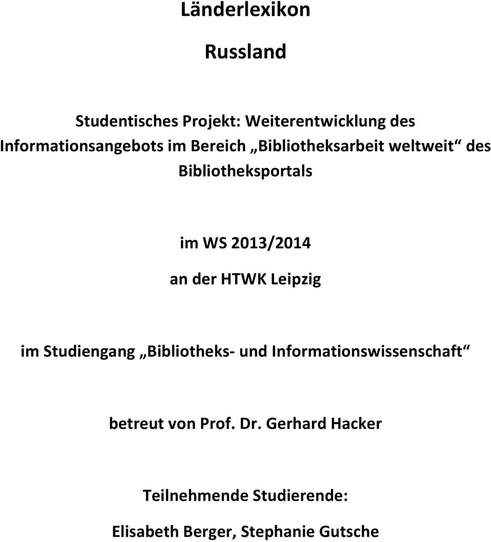 WS 2013/2014 an der HTWK Leipzig im Studiengang Bibliotheks- und