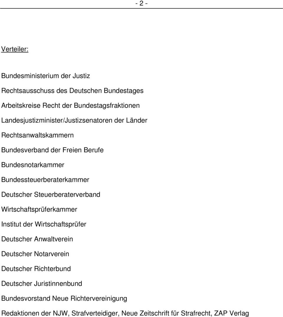 Deutscher Steuerberaterverband Wirtschaftsprüferkammer Institut der Wirtschaftsprüfer Deutscher Anwaltverein Deutscher Notarverein Deutscher