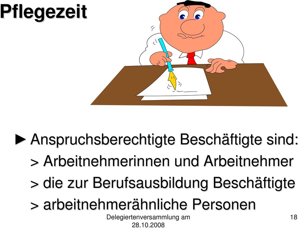 Arbeitnehmer > die zur Berufsausbildung