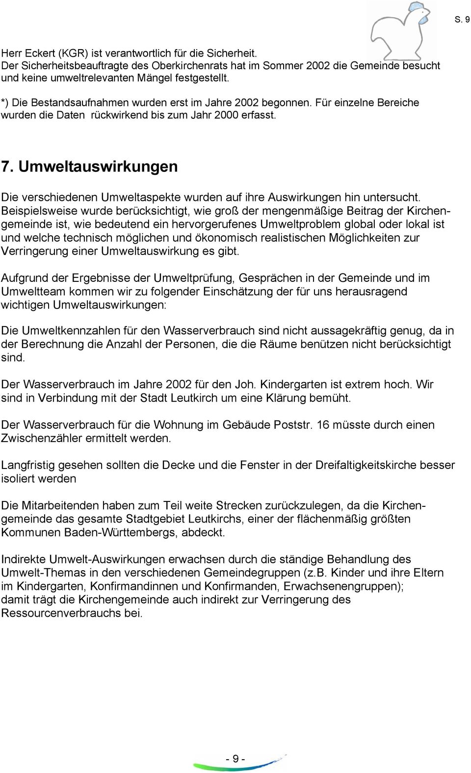 Umweltauswirkungen Die verschiedenen Umweltaspekte wurden auf ihre Auswirkungen hin untersucht.