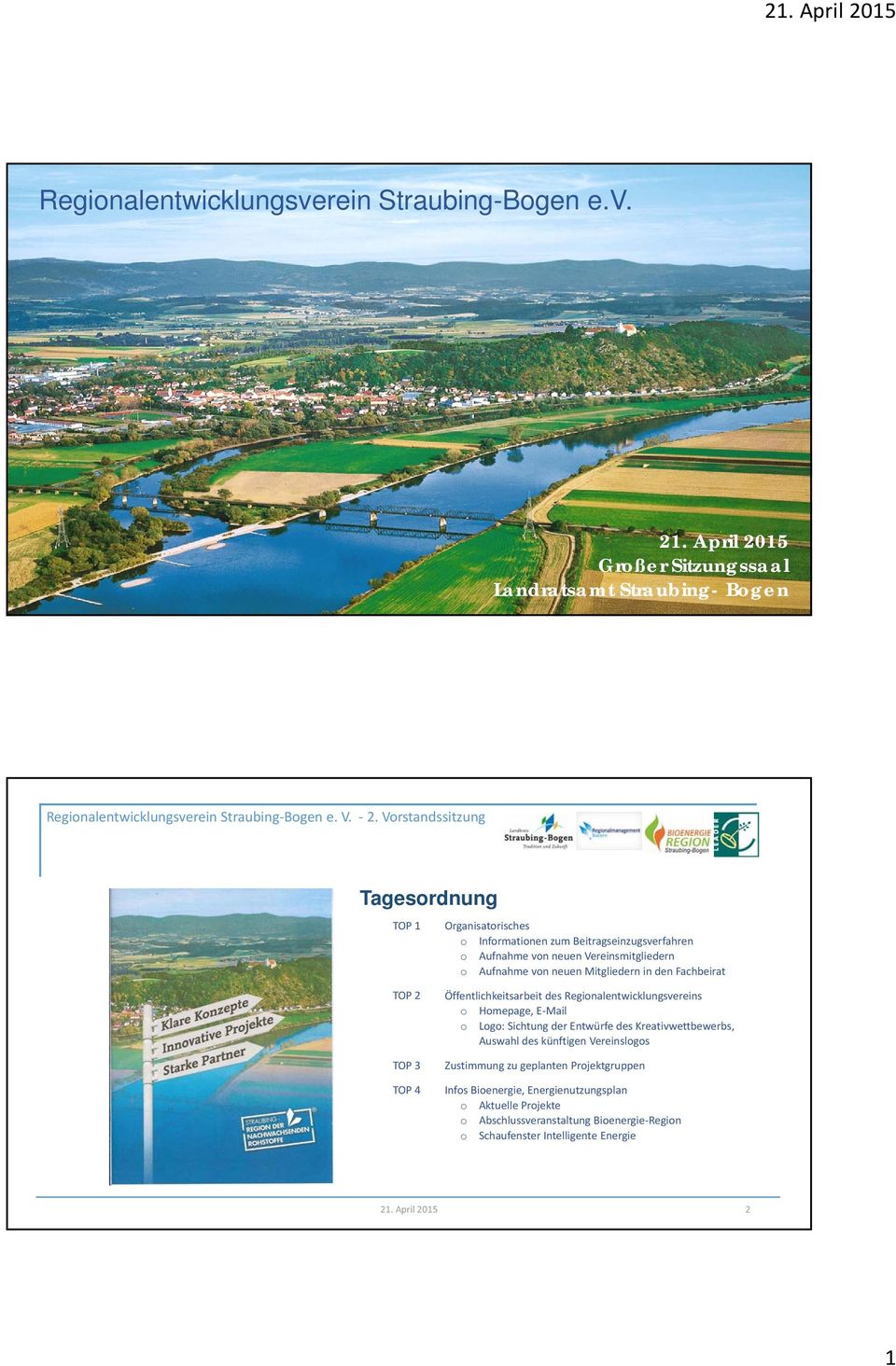 Großer Sitzungssaal Landratsamt Straubing- Bogen Tagesordnung TOP 1 Organisatorisches o Informationen zum