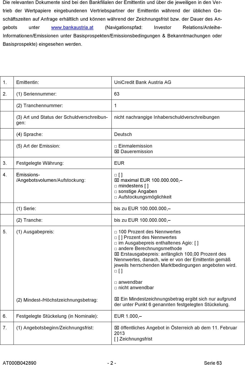 at (Navigationspfad: Investor Relations/Anleihe- Informationen/Emissionen unter Basisprospekten/Emissionsbedingungen & Bekanntmachungen oder Basisprospekte) eingesehen werden. 1.