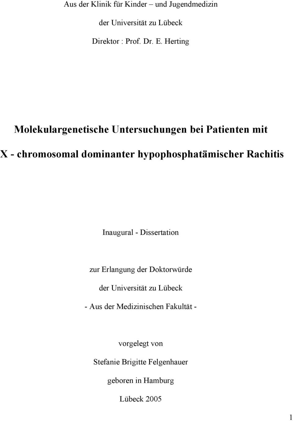 hypophosphatämischer Rachitis Inaugural - Dissertation zur Erlangung der Doktorwürde der Universität