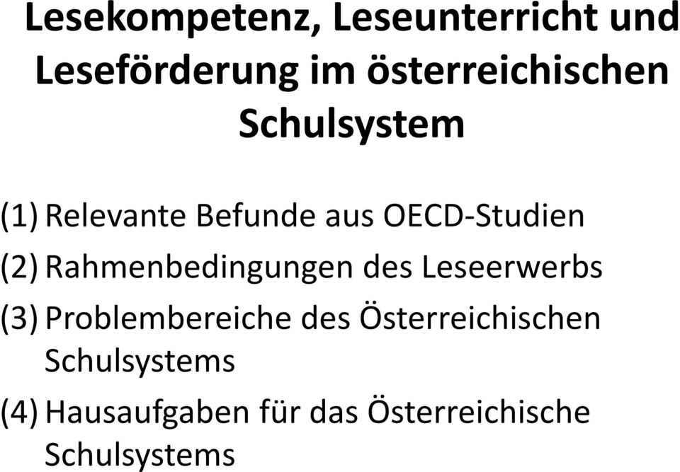 Studien (2) Rahmenbedingungen des Leseerwerbs (3) Problembereiche