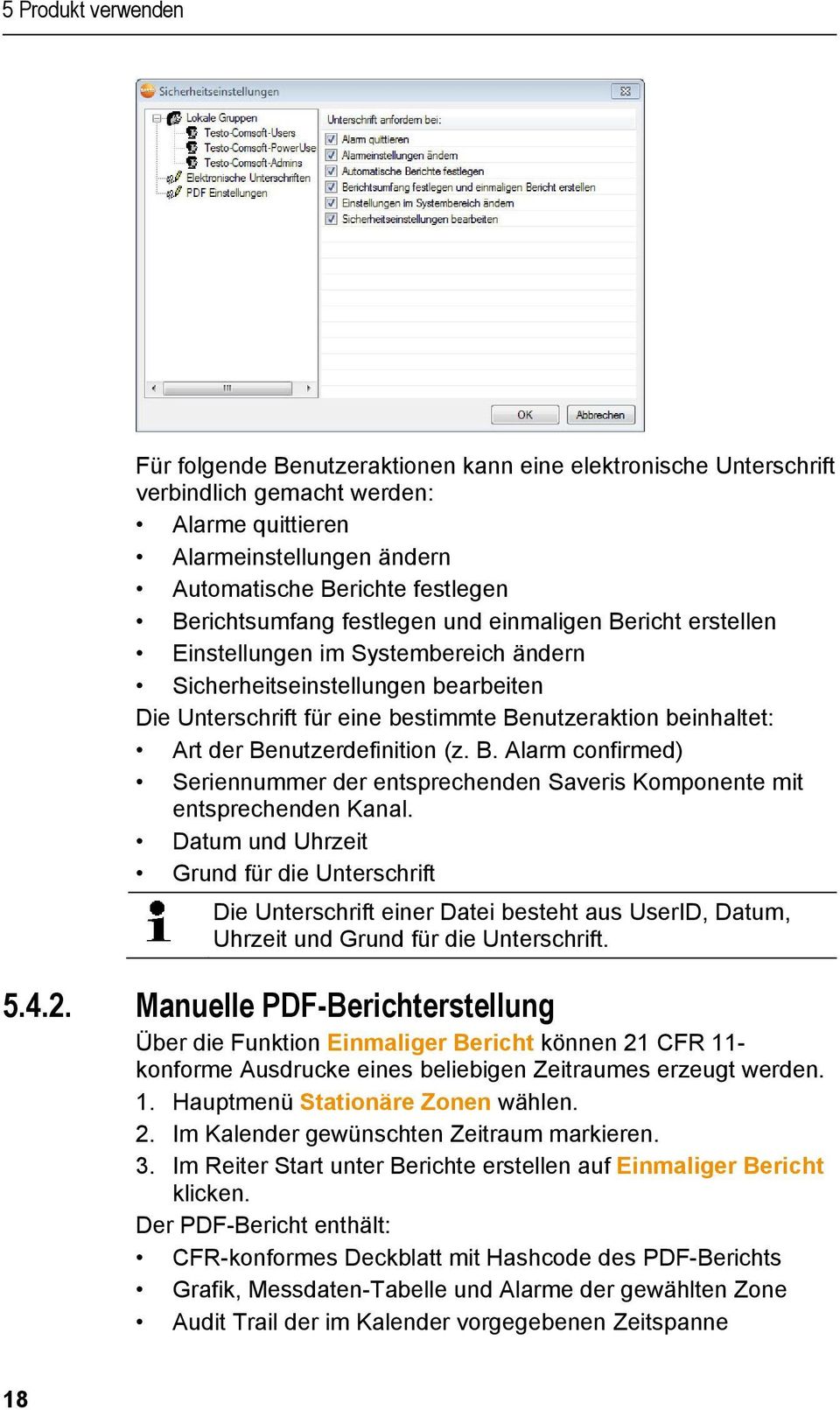 Berichte festlegen Berichtsumfang festlegen und einmaligen Bericht erstellen Einstellungen im Systembereich ändern Sicherheitseinstellungen bearbeiten Die Unterschrift für eine bestimmte