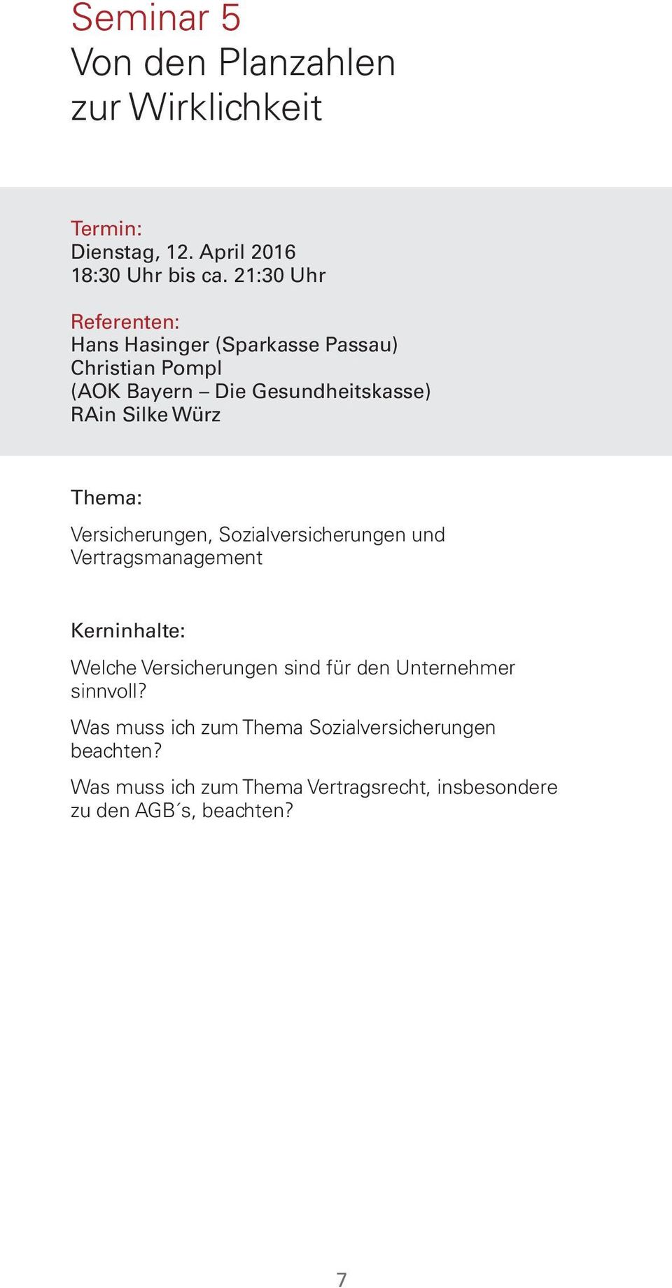 Thema: Versicherungen, Sozialversicherungen und Vertragsmanagement Kerninhalte: Welche Versicherungen sind für den