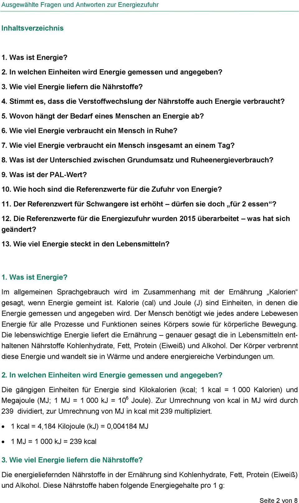 Wie viel Energie verbraucht ein Mensch insgesamt an einem Tag? 8. Was ist der Unterschied zwischen Grundumsatz und Ruheenergieverbrauch? 9. Was ist der PAL-Wert? 10.