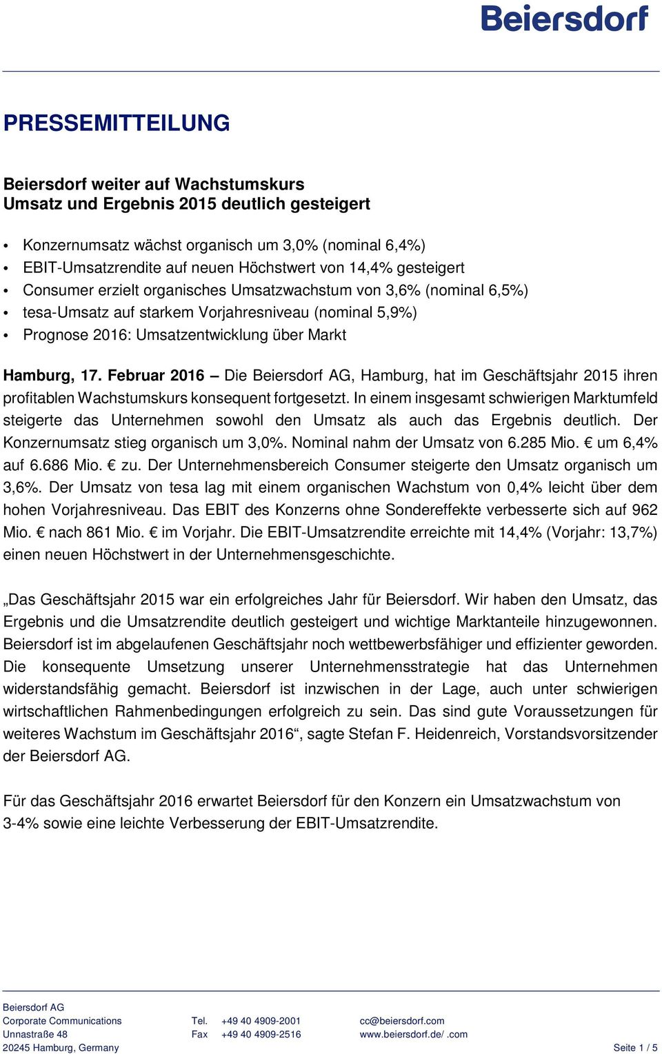 Februar 2016 Die, Hamburg, hat im Geschäftsjahr 2015 ihren profitablen Wachstumskurs konsequent fortgesetzt.