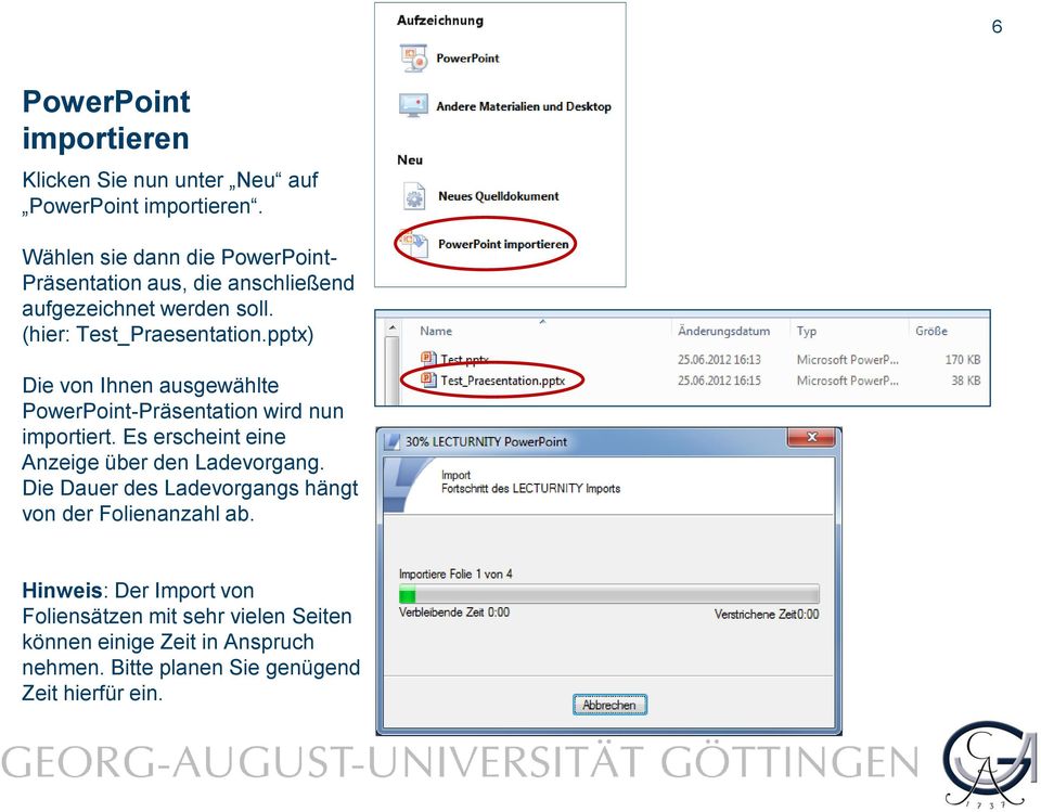 pptx) Die von Ihnen ausgewählte PowerPoint-Präsentation wird nun importiert. Es erscheint eine Anzeige über den Ladevorgang.