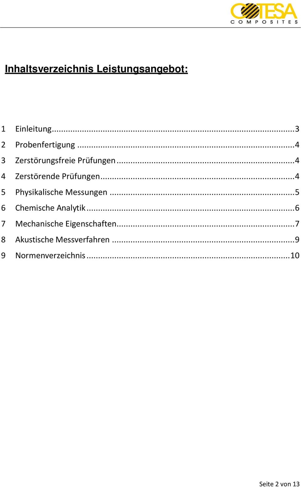 .. 4 5 Physikalische Messungen... 5 6 Chemische Analytik.