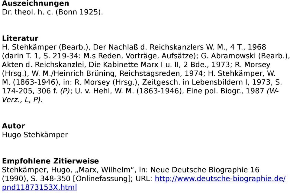 Stehkämper, W. M. (1863-1946), in: R. Morsey (Hrsg.), Zeitgesch. in Lebensbildern I, 1973, S. 174-205, 306 f. (P); U. v. Hehl, W. M. (1863-1946), Eine pol. Biogr., 1987 (W- Verz.