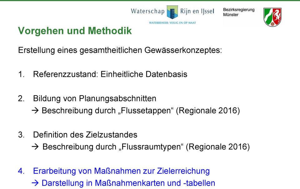 Bildung von Planungsabschnitten Beschreibung durch Flussetappen (Regionale 2016) 3.
