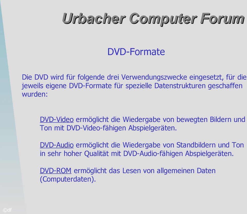 mit DVD-Video-fähigen Abspielgeräten.