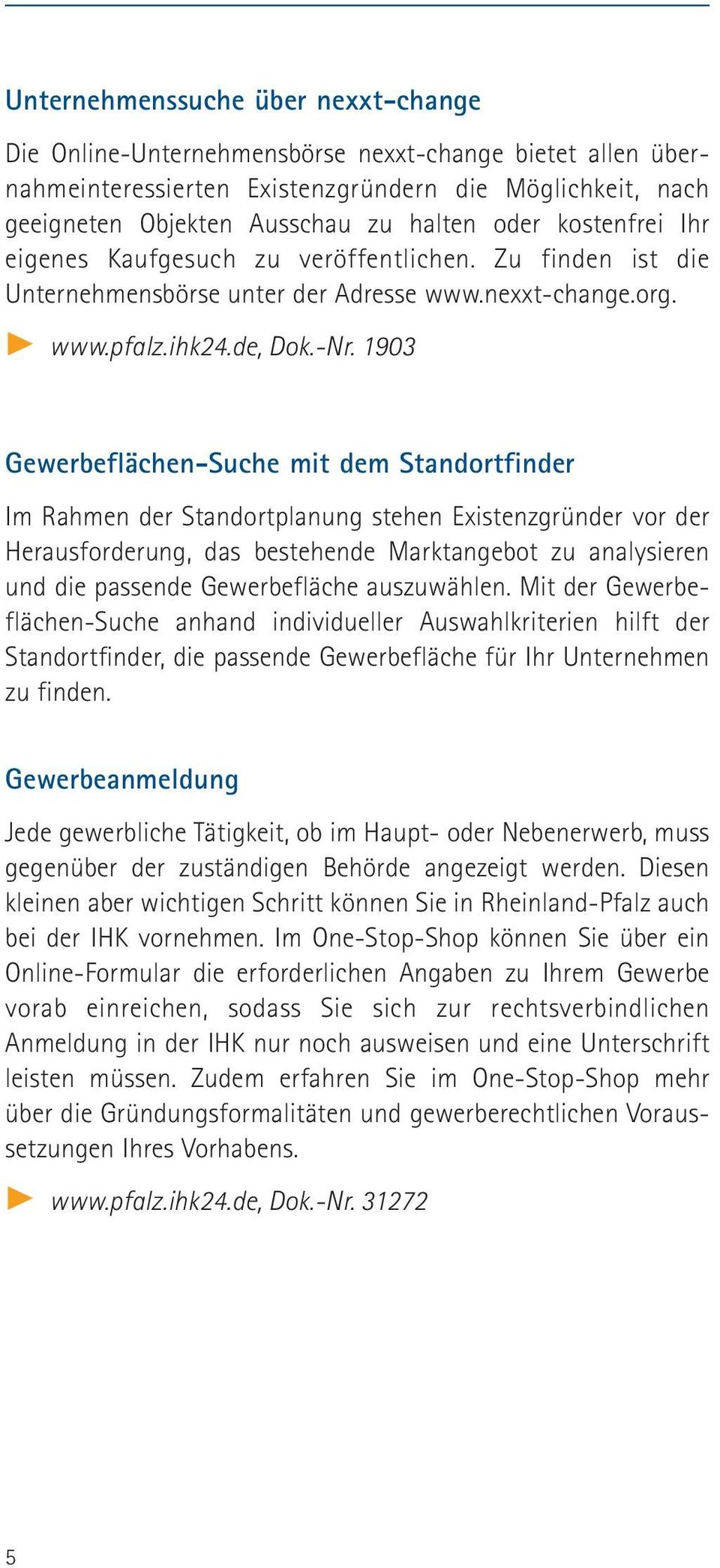 1903 Gewerbeflächen-Suche mit dem Standortfinder Im Rahmen der Standortplanung stehen Existenzgründer vor der Herausforderung, das bestehende Marktangebot zu analysieren und die passende