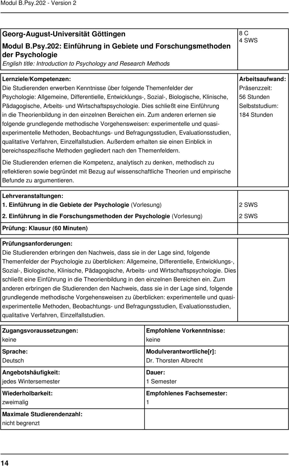 Themenfelder der Psychologie: Allgemeine, Differentielle, Entwicklungs-, Sozial-, Biologische, Klinische, Pädagogische, Arbeits- und Wirtschaftspsychologie.