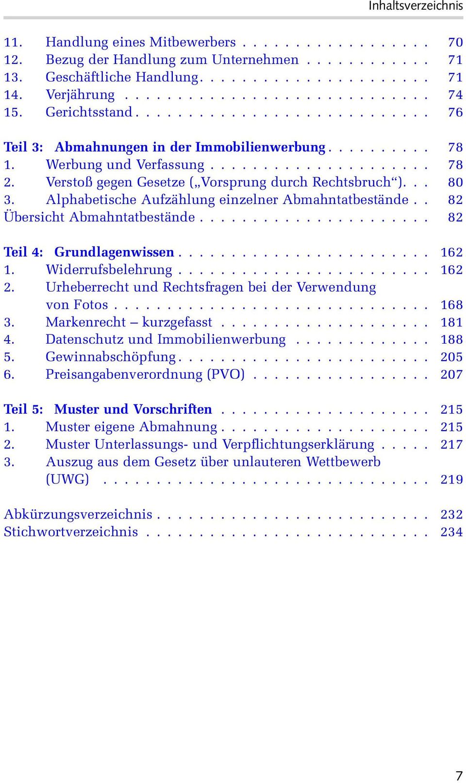 Alphabetische Aufzählung einzelner Abmahntatbestände.. 82 Übersicht Abmahntatbestände......... 82 Teil 4: Grundlagenwissen... 162 1. Widerrufsbelehrung........... 162 2.