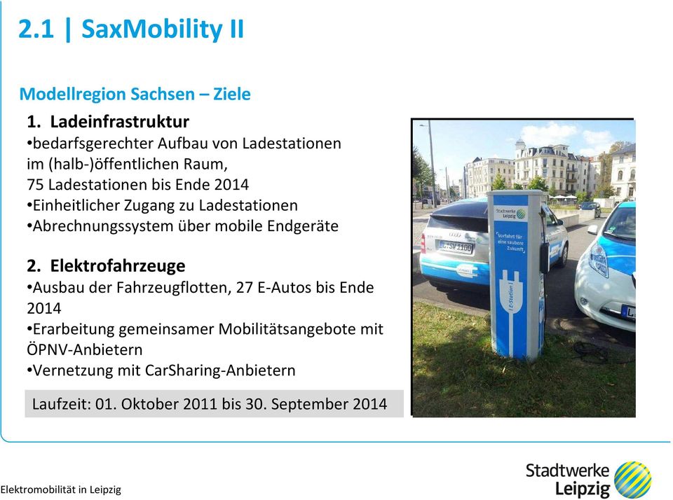 2014 Einheitlicher Zugang zu Ladestationen Abrechnungssystem über mobile Endgeräte 2.