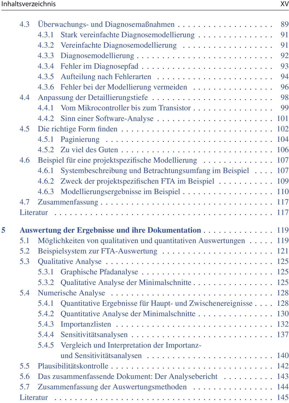 4 Anpassung der Detaillierungstiefe........................ 98 4.4.1 Vom Mikrocontroller bis zum Transistor................ 99 4.4.2 Sinn einer Software-Analyse....................... 101 4.