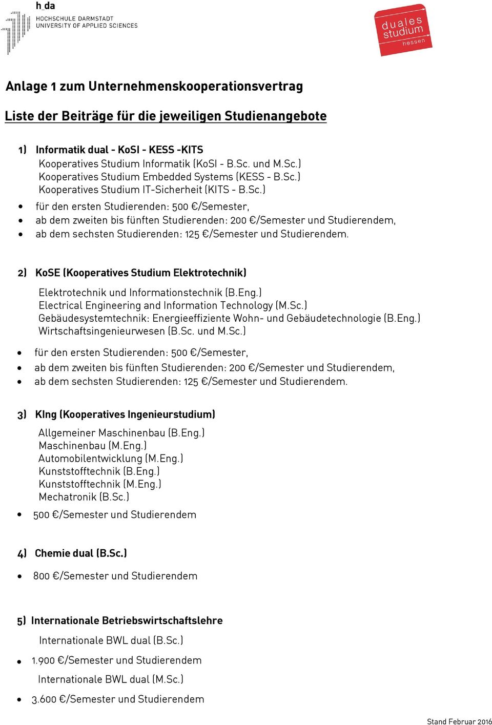 2) KoSE (Kooperatives Studium Elektrotechnik) Elektrotechnik und Informationstechnik (B.Eng.) Electrical Engineering and Information Technology (M.Sc.