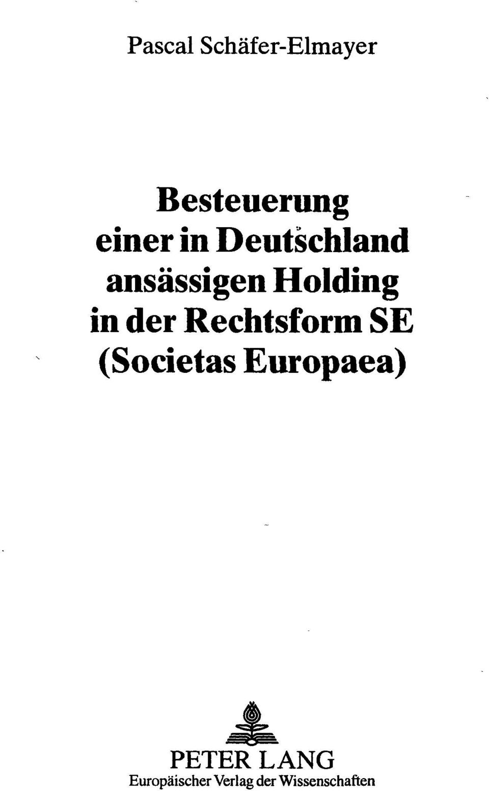 Rechtsform SE (Societas Europaea) PETER
