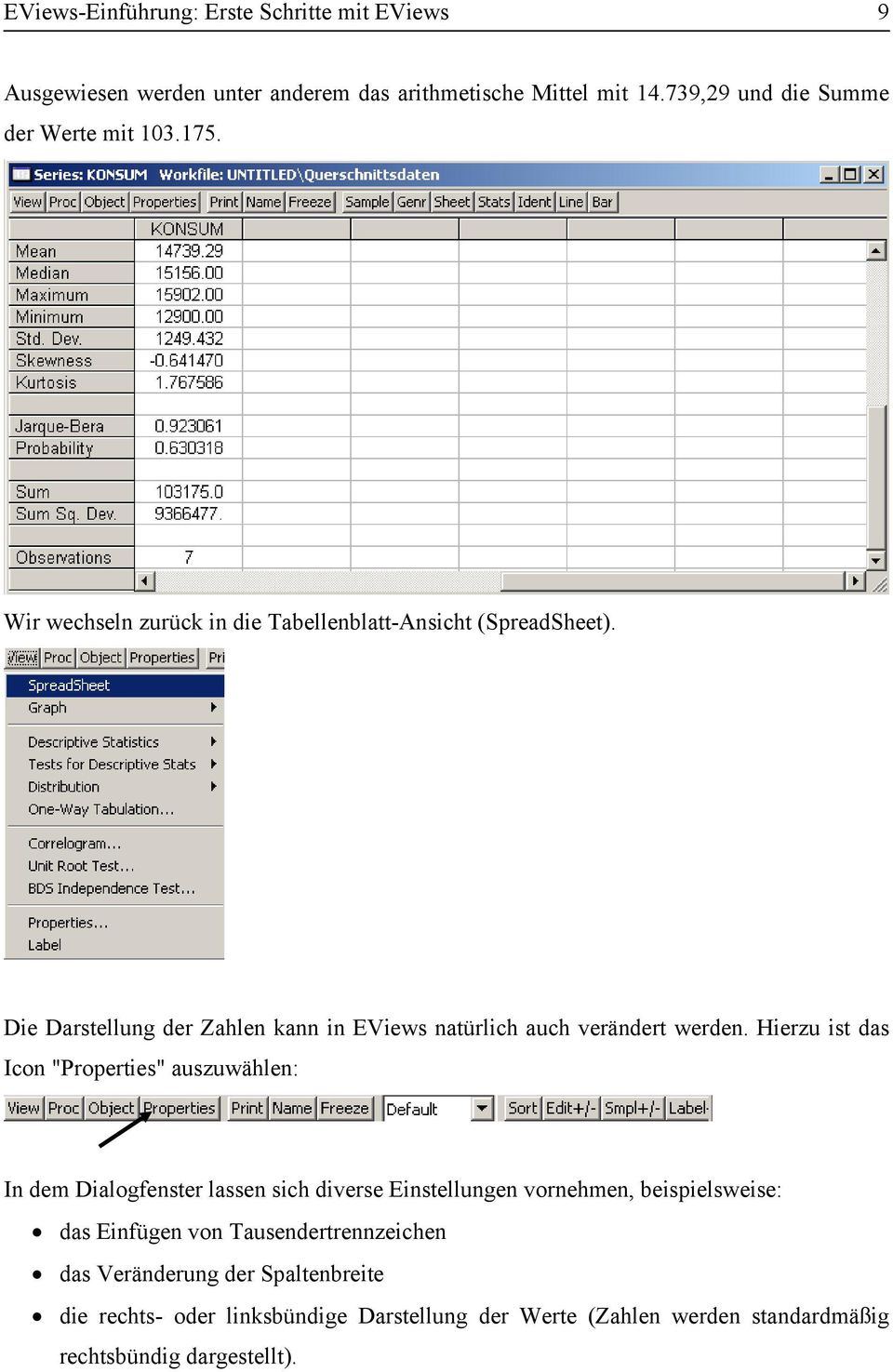 Hierzu ist das Icon "Properties" auszuwählen: In dem Dialogfenster lassen sich diverse Einstellungen vornehmen, beispielsweise: das Einfügen von