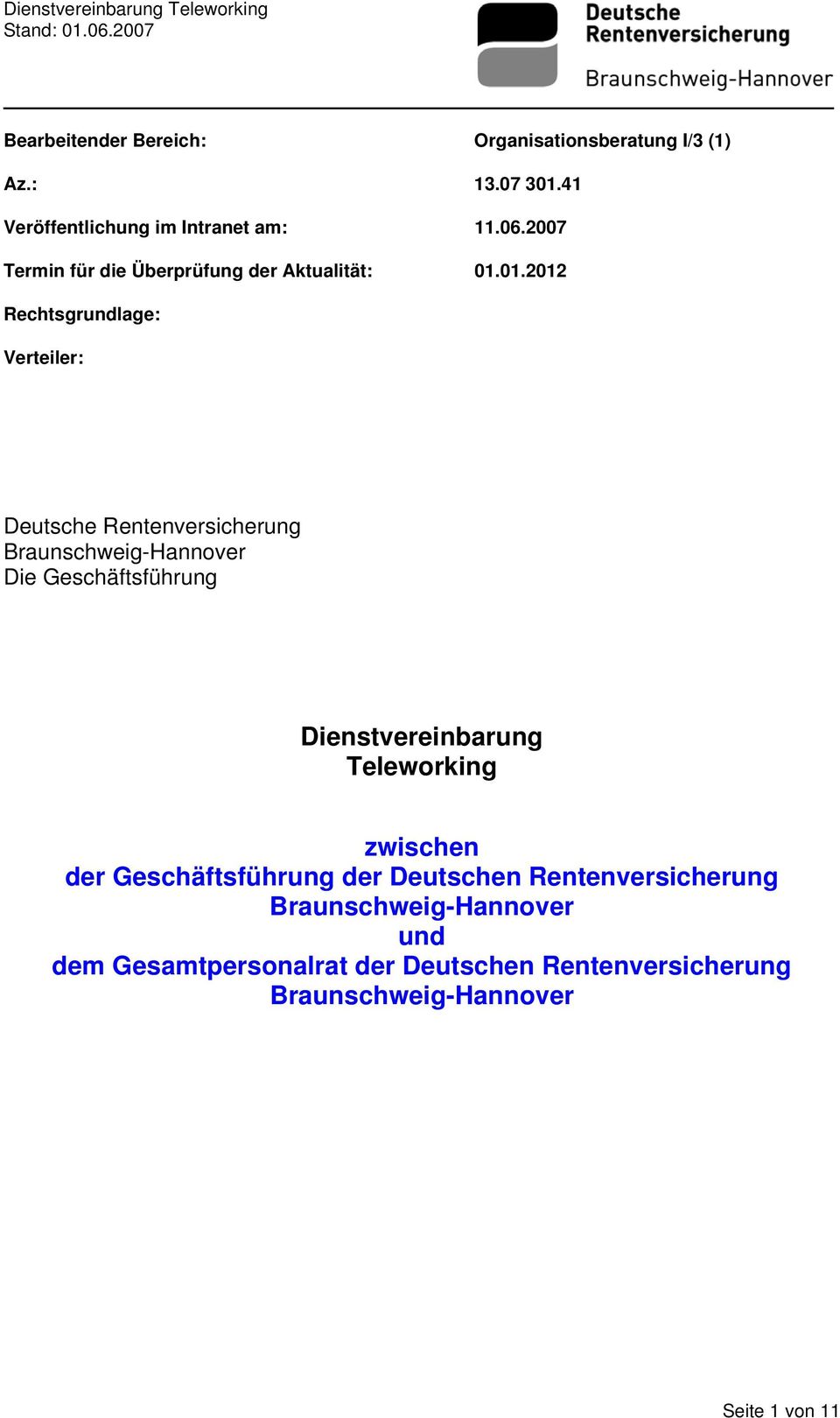 01.2012 Rechtsgrundlage: Verteiler: Deutsche Rentenversicherung Braunschweig-Hannover Die Geschäftsführung